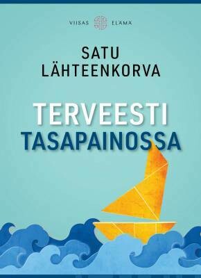 Lähteenkorva Satu: Terveesti tasapainossa