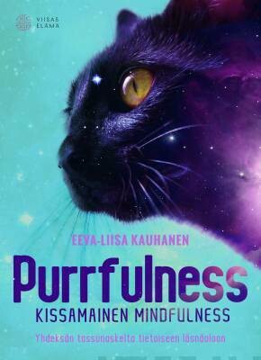 Kauhanen Eeva-Liisa: Purrfulness - Kissamainen mindfulness: Yhdeksän tassunaskelta tietoiseen läsnäoloon