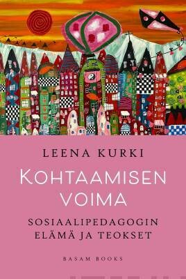 Kurki Leena: Kohtaamisen voima