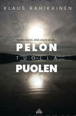 Rahikainen Klaus: Pelon tuolla puolen