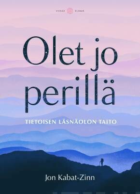 Kabat-Zinn Jon: Olet jo perillä