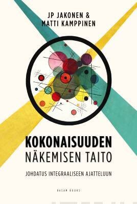 Jakonen J-P &amp; Kamppinen, Matti: Kokonaisuuden näkemisen taito