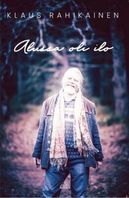 Rahikainen Klaus: Alussa oli ilo