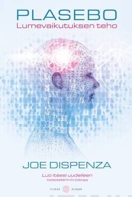 Dispenza Joe: Plasebo - Lumevaikutuksen teho