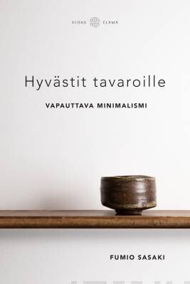 Sasaki Fumio: Hyvästit tavaroille - Vapauttava minimalismi
