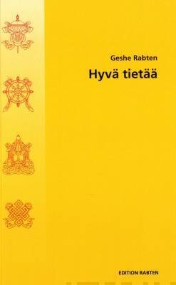 Rabten Geshe: Hyvä tietää