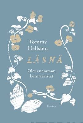 Hellsten Tommy: Läsnä - Olet enemmän kuin aavistat