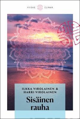Virolainen Harri &amp; Virolainen Ilkka: Sisäinen rauha