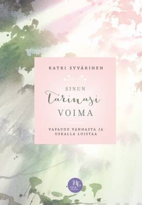 Syvärinen Katri: Sinun tarinasi voima