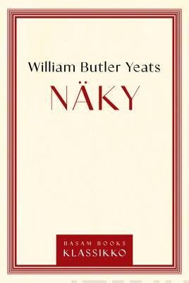 Yeats William Butler: Näky