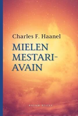 Haanel Charles F.: Mielen mestariavain