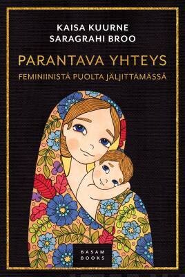 Kuurne Kaisa &amp; Broo Saragrahi: Parantava yhteys - Feminiinistä puolta jäljittämässä