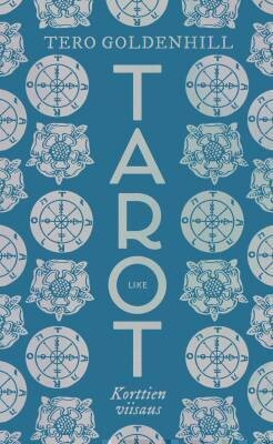Goldenhill Tero: Tarot - Korttien viisaus