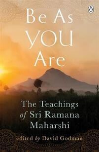 Sri Ramana Maharshi: Be As You Are