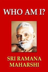 Sri Ramana Maharshi: Who Am I?