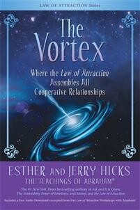 Hicks, Esther, Hicks Jerry: The Vortex