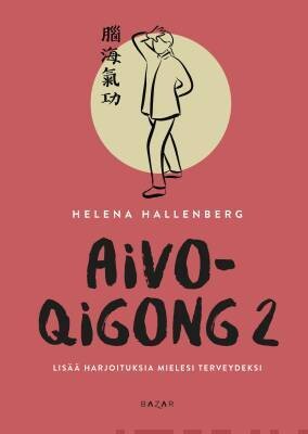 Hallenberg Helena: Aivo-qigong 2
- Lisää harjoituksia mielesi terveydeksi