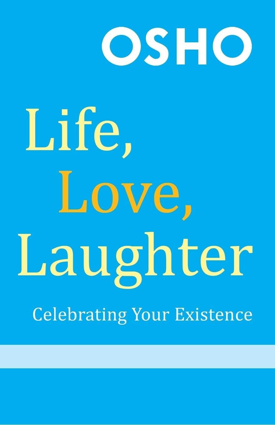 Osho: Life, Love, Laughter