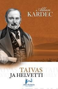 Kardec Allan: Taivas ja helvetti - Spiritualistinen filosofia