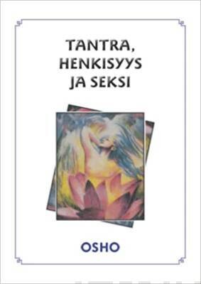 Osho: Tantra, henkisyys ja seksi