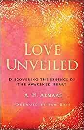 Almaas A.H.: Love Unveiled - Discovering the Essence of the Awakened Heart