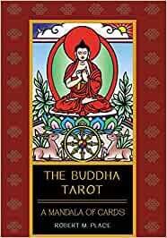 Place Robert M.: The Buddha Tarot - A Mandala of Cards