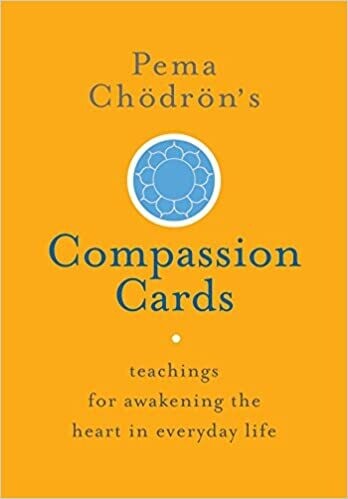 Chödrön Pema: Compassion Cards - Teachings for awakening the heart in everyday life