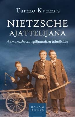 Kunnas Tarmo: Nietzsche ajattelijana - Aamuruskosta epäjumalten hämärään