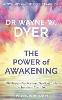 Dyer Wayne W.: The Power of Awakening
