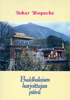 Bokar Rinpoche: Buddhalaisen harjoittajan päivä