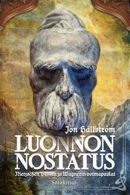 Hällström Jon &amp; Nietzsche Friedrich: Luonnon nostatus