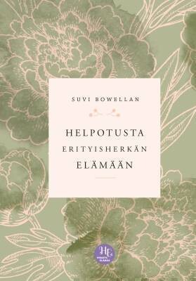 Bowellan Suvi: Helpotusta erityisherkän elämään