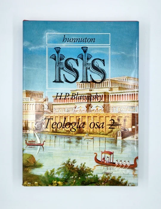 Blavatsky H. P.: Hunnuton Isis 4. osa : teologia 2