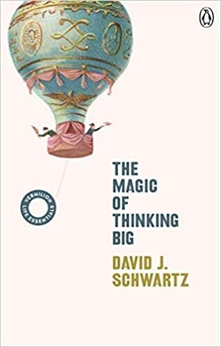 Schwartz David J.: The Magic of Thinking Big