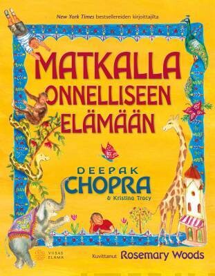 Chopra Deepak &amp; Tracy Kristina: Matkalla onnelliseen elämään