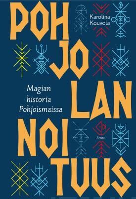 Kouvola Karolina: Pohjolan noituus - Magian historia Pohjoismaissa