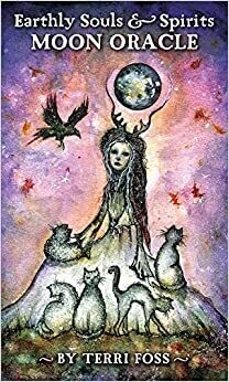 Foss Terri: Earthly Souls and Spirits Moon Oracle