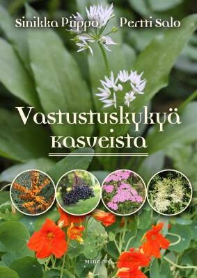 Piippo Sinikka & Salo Pertti: Vastustuskykyä kasveista