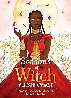 Anderson, Lorriane; Diaz, Juliet: Seasons of the Witch: Beltane Oracle