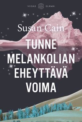 Cain Susan: Tunne melankolian eheyttävä voima