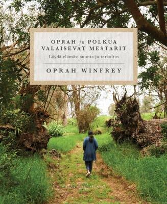 Winfrey Oprah: Oprah ja polkua valaisevat mestarit