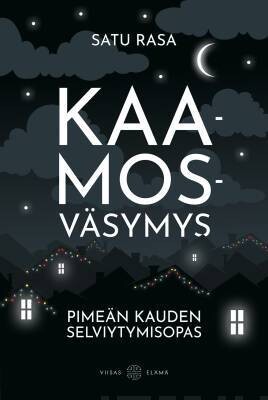 Rasa Satu: Kaamosväsymys
Pimeän kauden selviytymisopas