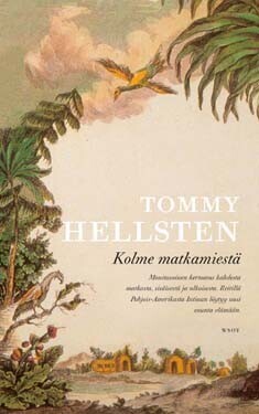 Hellsten Tommy: Kolme matkamiestä