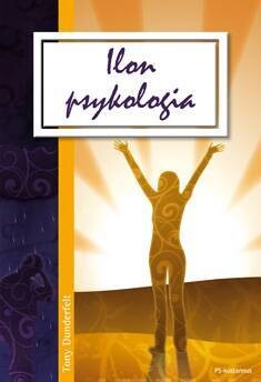 Dunderfelt Tony: Ilon psykologia