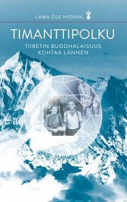 Lama Ole Nydahl: Timanttipolku - Tiibetin buddhalaisuus kohtaa lännen