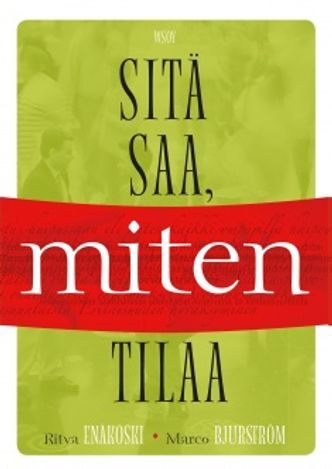 Enäkoski Ritva &amp; Bjurström Marco: Sitä saa, miten tilaa