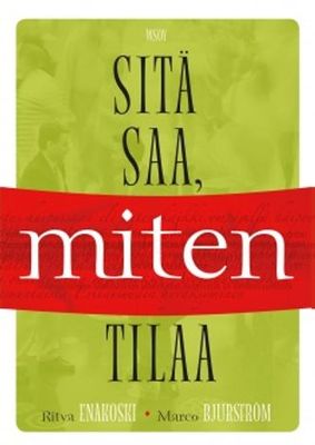 Enäkoski Ritva &amp; Bjurström Marco: Sitä saa, miten tilaa