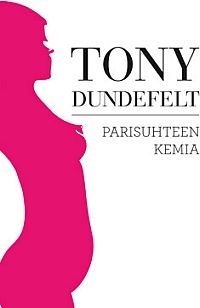 Dunderfelt Tony: Parisuhteen kemia