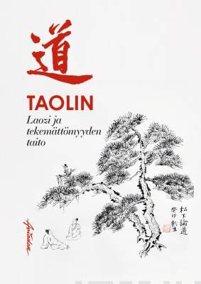 TaoLin: Laozi ja tekemättömyyden taito