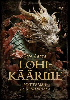 Latva Otto: Lohikäärme myyteissä ja tarinoissa